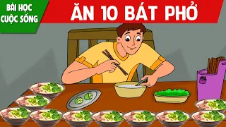ĂN 10 BÁT PHỞ - TRUYỆN CỔ TÍCH - QUÀ TẶNG CUỘC SỐNG - KHOẢNH KHẮC KỲ DIỆU - CHUYỆN CỔ TÍCH