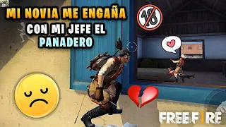 MI NOVIA ME ENGAÑA CON EL PANADERO!! FREE FIRE SAD!!