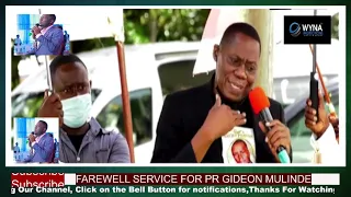 AP DR JOHN MULINDE'S TOUCHING SPEECH AT THE FAREWELL OF HIS SON PR GIDEON MULINDE