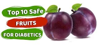 Top 10 Safe Fruits for Diabetes