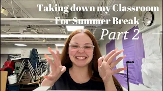 Taking Down My Classroom For Summer Break Part 2