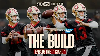 San Francisco 49ers: The Build — Episode 1—  'Start.'
