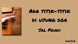 Ada titik-titik di ujung doa - Sal Priadi | Lirik Lagu