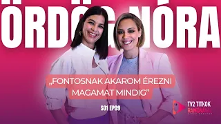 Ördög Nóra: „VAN OLYAN KOMMENT, AMI MEGÉRINT” - TV2 Titkok Ramónával 1. évad 9. adás