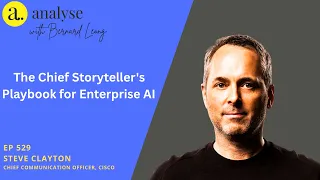 The Chief Storyteller's Playbook for Enterprise AI with Steve Clayton