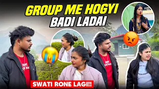 Group Me Hogayi Badi Ladai 😱 | Meri Aur Swati Ki Wajah Se | Swati Rone Laggi 💔