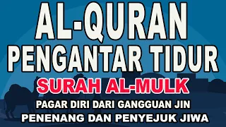 Bacaan Al-quran Pengantar Tidur Surah Al-Mulk, Menenangkan Hati & fikiran | Surah Al-Mulk
