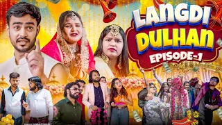 LANGDI DULHAN | EPISODE 1 | Al Jasar Siddiqui