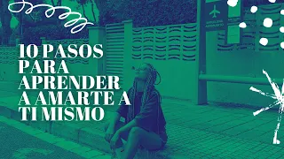 10 PASOS PARA A APRENDER A AMARTE 💚A TI MISMO / @Lizbethnataliar