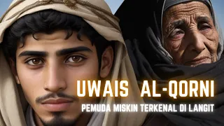 Uwais Al-Qorni Pemuda Miskin yang Terkenal di Langit #kisahislami