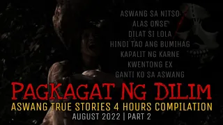 PAGKAGAT NG DILIM | Aswang True Stories 4 Hours Compilation | August 2022 | Part 2