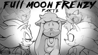 [COMIC DUB] The Full Moon Frenzy! 2 (Sonic The Werehog AU PART 4)
