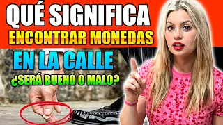 QUE SIGNIFICA ENCONTRAR MONEDAS EN LA CALLE