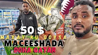 50 DOLLAR MAXAY IGOYSAY || MACEESHADA DALKA QATAR DOHA 🇶🇦