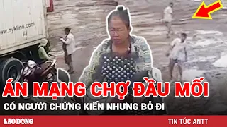 Cô gái bị sát hại ở Thủ Đức: Người đàn ông chứng kiến nhưng bỏ đi có thể bị xử lý thế nào? | BLĐ