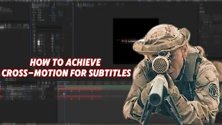 How to achieve cross-motion for subtitles