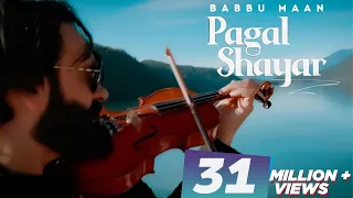 Pagal Shayar (Full Song) Babbu Maan | New Punjabi Songs 2022