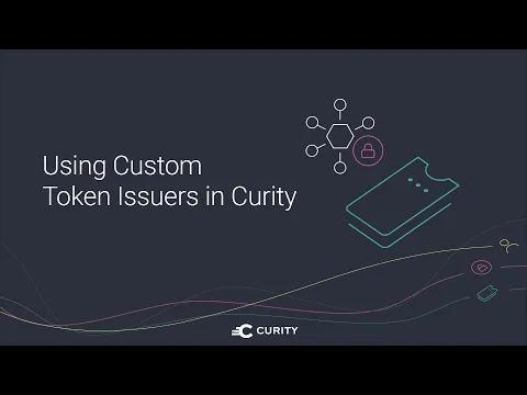 Using Custom Token Issuers in the Curity Identity Server