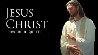 Jesus Christ - Life Changing Quotes