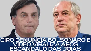 CIRO DENUNCIA BOLSONARO E VÍDEO VIRALIZA APÓS ESCÂNDALO DAS JOIAS