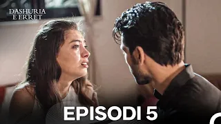 Dashuria e Erret Episodi 5