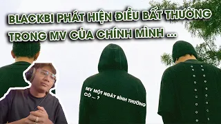 BLACKBI phát hiện điều BẤT THƯỜNG trong MV của mình