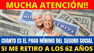 CUANTO es el Pago Mínimo del Seguro Social si me Retiro a los 62 años | Howard Melgar