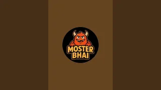 Moster Bhai is live