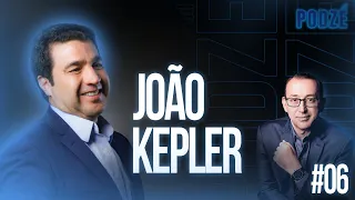 JOÃO KEPLER | PODZÉ #6