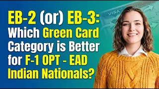 EB-2 (or) EB-3: Which Green Card Category is Better for F-1 OPT-EAD Indian Nationals?
