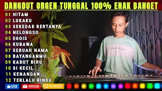 DANGDUT ORGEN TUNGGAL 2024 AUDIO JERNIH VOKAL LEMBUT DIJAMIN ENAK BANGET -DANGDUT PILIHAN TERPOPULER