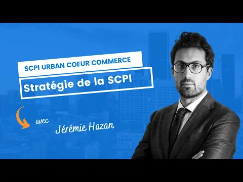Stratégie de la SCPI Urban Coeur Commerce
