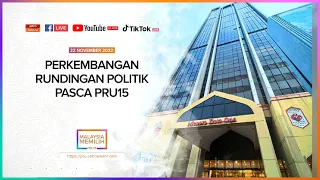[LANGSUNG] Perkembangan rundingan politik pasca PRU15 l 22 Nov 2022