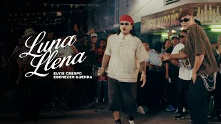 Elvis Crespo, Ebenezer Guerra | Luna Llena 🌕 (Video Oficial)