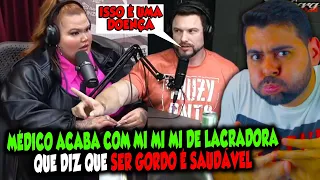 MÉDICO PAULO MUZY ACABA com MI MI MI de LACRADORA QUE DIZ QUE SER GORDO É SAUDÁVEL