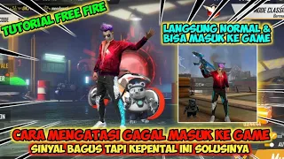 CARA MENGATASI FREE FIRE GAGAL MASUK KE GAME PADAHAL JARINGAN BAGUS