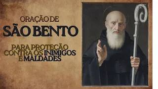 Oração de São Bento  para proteção contra os inimigos e maldades