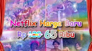 PARTY DULU BESTIE! Netflix Punya Harga Baruuu~