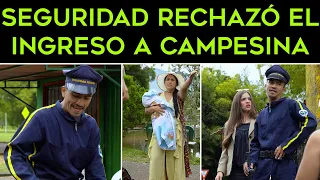 Seguridad rechazó el ingreso a campesina sin saber que era la esposa de su jefe