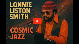 Cosmic Voyager of Sound: Lonnie Liston Smith