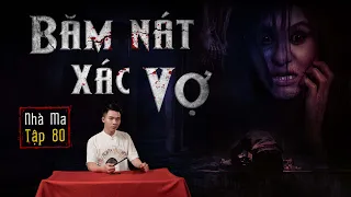 NHÀ MA TẬP 80 | XÁC VỢ - CHUYỆN MA CÓ THẬT - MC DUY THUẬN KỂ HÃI LẮM