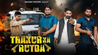 Thakur ka Rutba (Official Video) | Balram Thakur |  New Haryanvi Songs