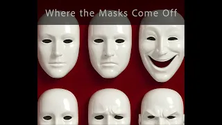 Where the Masks Come Off