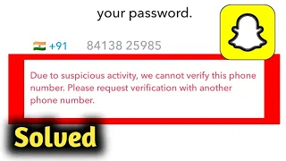Fix Snapchat Due to Suspicious Activity, We Cannot Verify That Phone Number Please Request Verificat