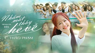 NHẮM MẮT THẤY HÈ VỀ | THẢO PHẠM x BÌN | MUSIC VIDEO - Tò tí te nhắm mắt thấy hè về...