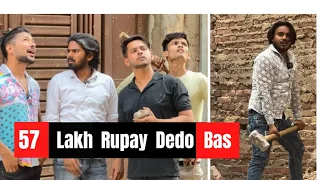 57 lakh रुपए देदो ham चले | naddu saddu |