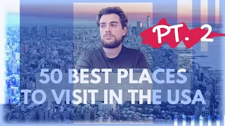 50 Best Places To Visit In The United States PT. 2
