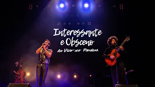 Almério e Martins - Interessante e Obsceno (Ao Vivo No Parque)