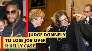 Judge Ann Donnelly to lose job for mishandling R Kelly case