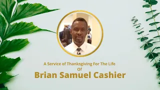 Service of Thanksgiving for the Life of Brian Samuel Cashier